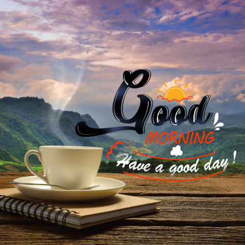 A hot cup of tea with plate on the table with mountains morning view - Good Morning, Have a nice day